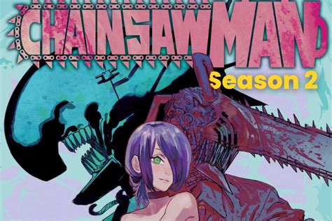 Chainsaw Man Season 2: Release Date, Leaks, Plot,。